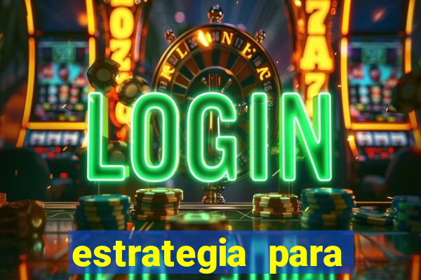 estrategia para jogar na roleta